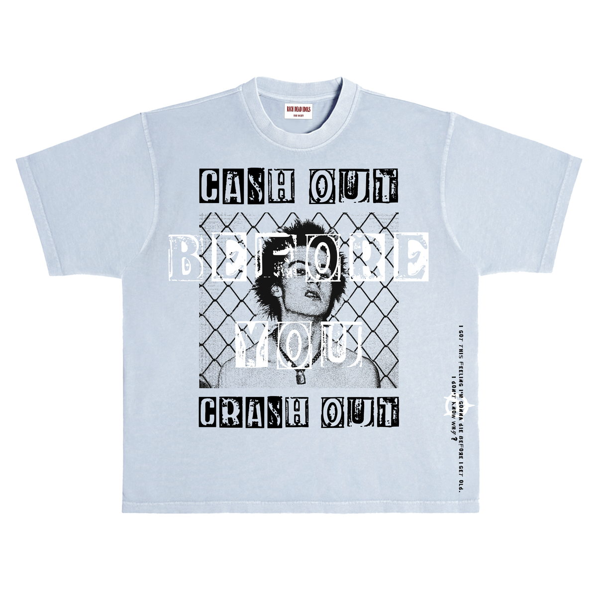 RICH DEAD IDOLS t-shirt cash out before you crash out